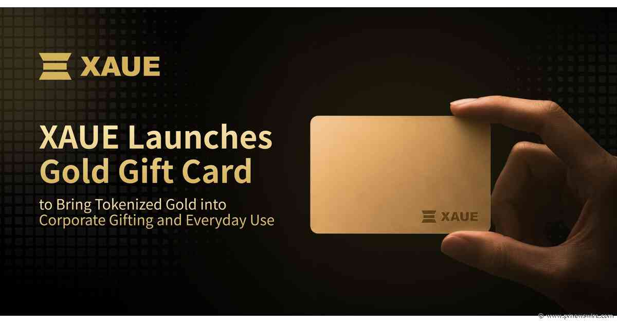 XAUE Launches Gold Gift Card to Bring Tokenized Gold into Corporate Gifting and Everyday Use