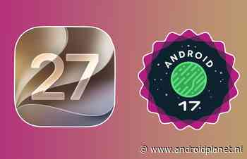 iOS 27 vs Android 17: dit heeft Android al (en dit mag Google nog toevoegen)