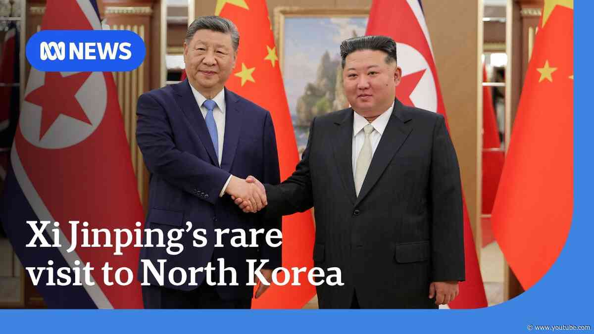 China's Xi hails deeper understanding at end of North Korea summit | The World | ABC NEWS