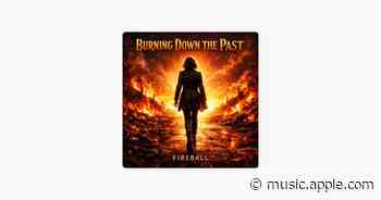 Burning down the past - Fireball Woman on Fire