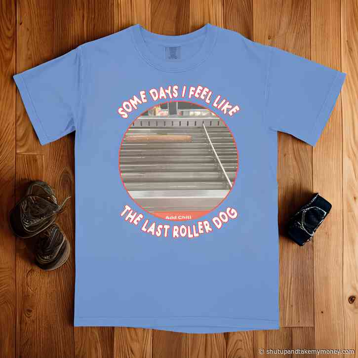Some Days I Feel Like The Last Roller Dog Custom Printed T-Shirt