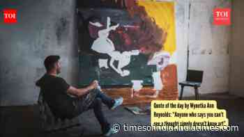 Quote of the day by Wynetka Ann Reynolds: “Anyone who says you can’t see a thought simply doesn’t know art”