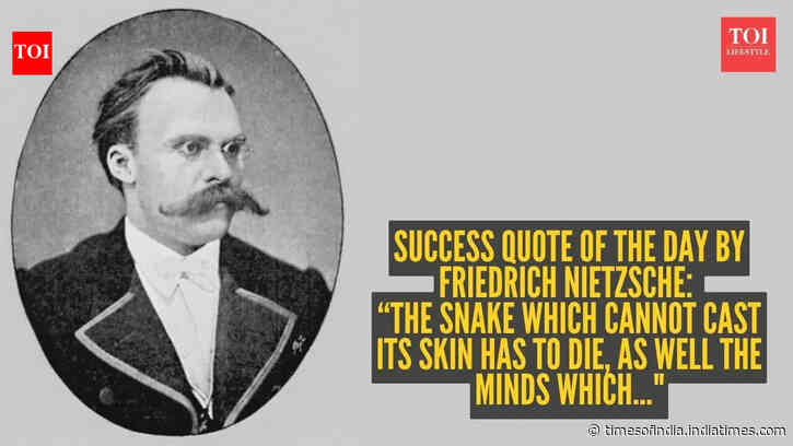 Success quote of the day by Friedrich Nietzsche: “The snake which cannot cast its skin has to die, as well the minds which..."