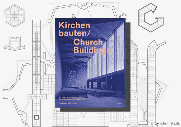 Buchtipp: Kirchenbauten - Ein Archiv der Nachkriegsmoderne