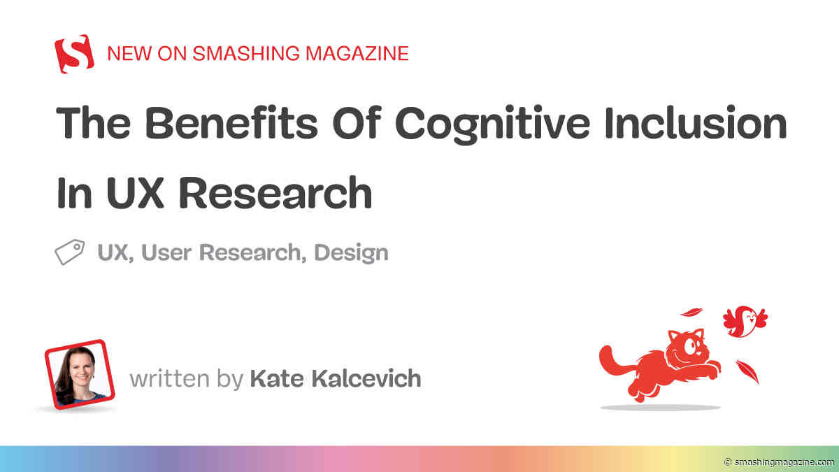 The Benefits Of Cognitive Inclusion In UX Research
