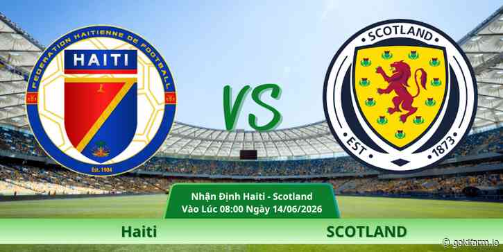 Nhận Định Haiti – Scotland Vào Lúc 08:00 Ngày 14/0