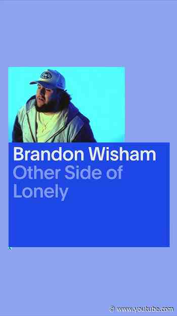 @brandonwishamofficial - Other Side of Lonely - DSCVR New Music