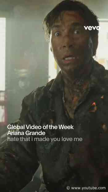 Ariana Grande "hate that i made you love me" | Global Video of the Week