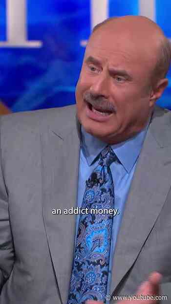 Dr. Phil to Guest: ‘You’re So Concerned About Her Drug Use That You Finance It? ' #drphil #family