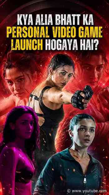 KYA ALIA BHATT KA PERSONAL VIDEO GAME LAUNCH HOGAYA HAI?