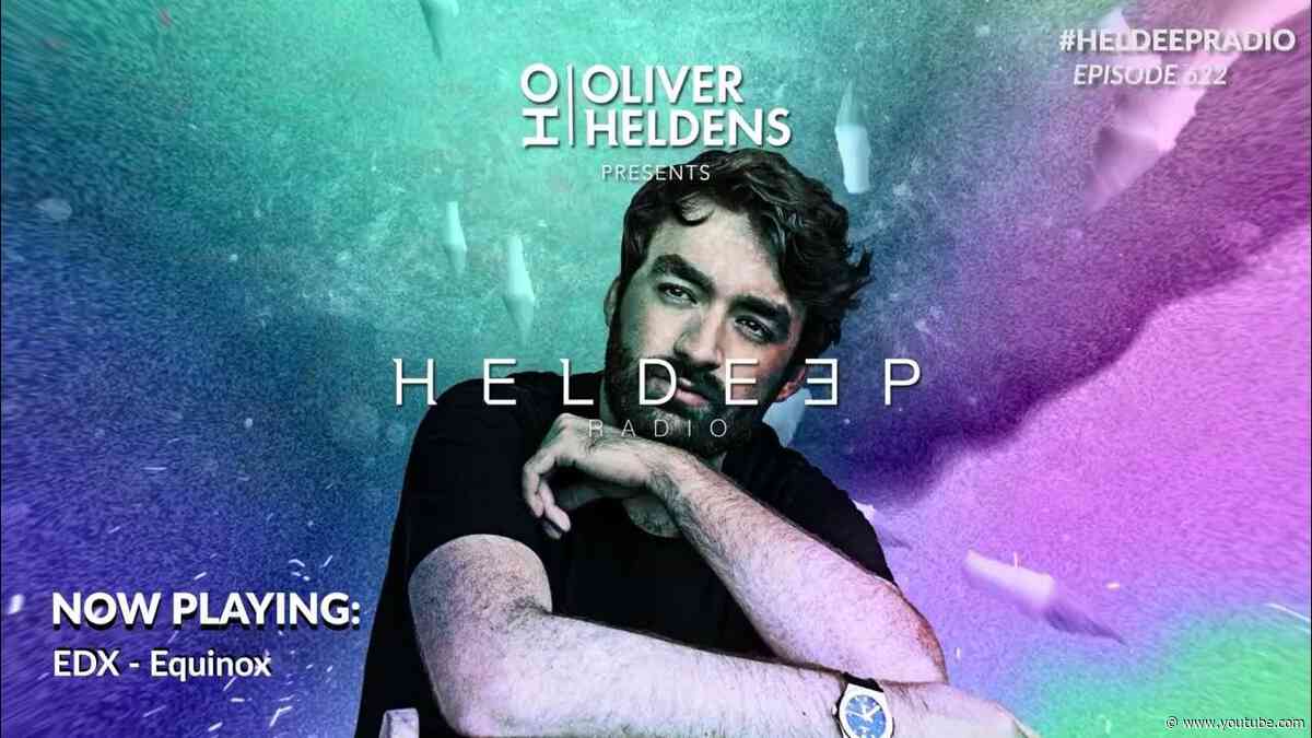 Oliver Heldens - Heldeep Radio #622