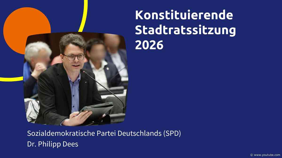 Rede aus der konstituierenden Stadtratssitzung 2026 von Dr. Philipp Dees (SPD)