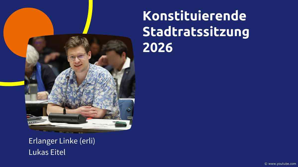 Rede aus der konstituierenden Stadtratssitzung 2026 von Lukas Eitel (erli)