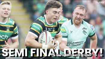 New Rugby Paper Roundup: Who wins the Prem semis? Northampton Saints v Leicester Tigers & Bath v Exeter Chiefs
