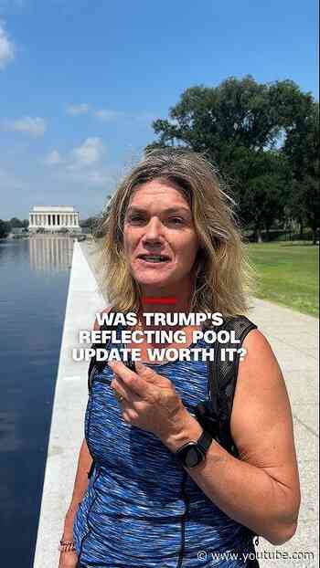 Was Trump's Reflecting Pool update worth it?