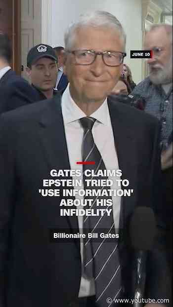 Gates claims Epstein tried to 'use information' about his infidelity