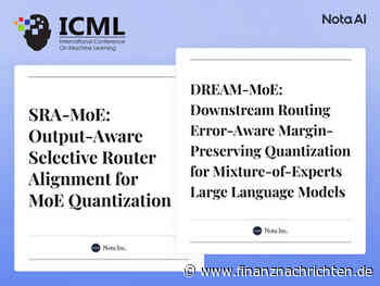 EQS-News: Nota AI hat zwei Beiträge zur MoE-Quantisierung für den ICML 2026 Workshop eingereicht und beweist damit seine weltweite Wettbewerbsfähigkeit bei der Optimierung groß angelegter KI-Projekte