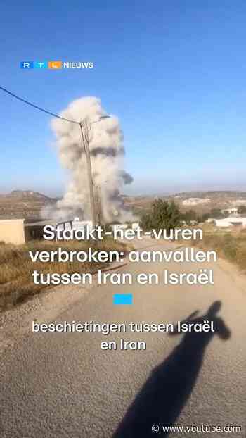 Staakt-het-vuren verbroken: aanvallen tussen Iran en Israël | RTL Nieuws