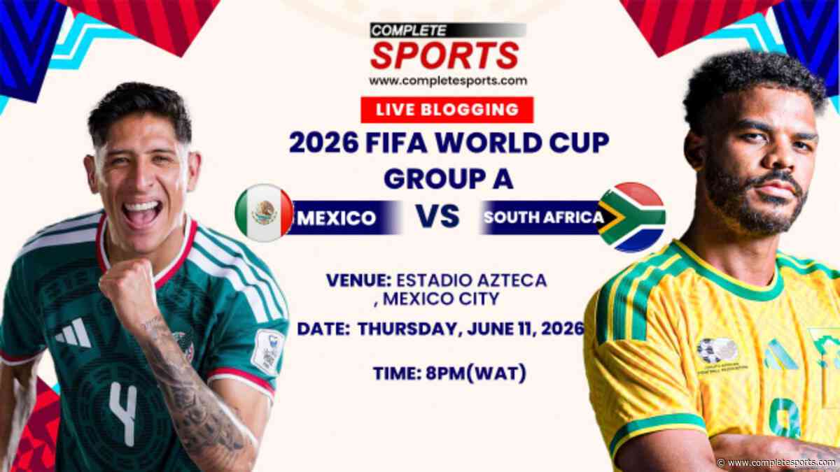 Mexico Vs South Africa Live Blogging – 2026 FIFA World Cup (Matchday 1; Group A)