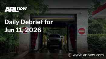 ARLnow Daily Debrief for Jun 11, 2026