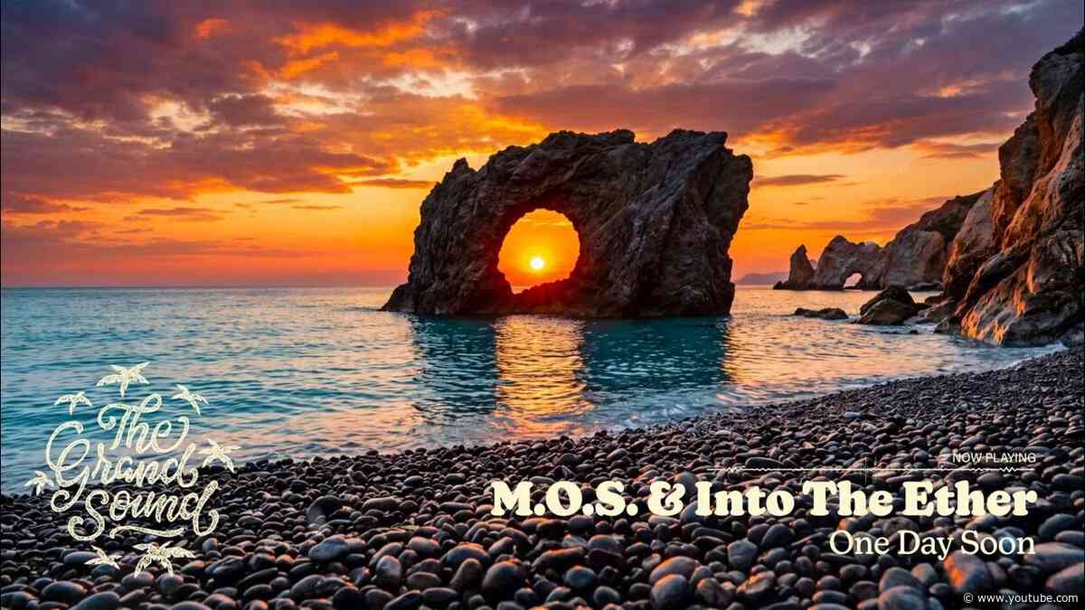 M.O.S. & Into The Ether - One Day Soon