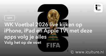 WK Voetbal 2026 live kijken op iPhone, iPad en Apple TV: met deze apps volg je alles