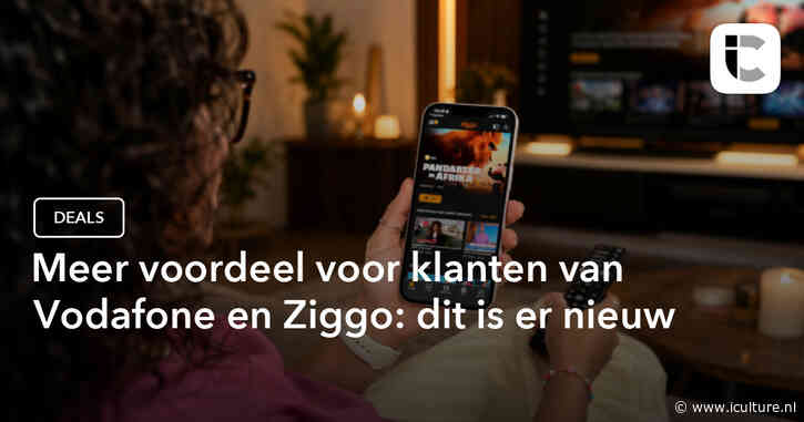 Meer voordeel voor klanten van Vodafone en Ziggo: dit is er nieuw