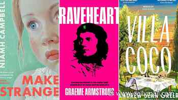'This is really good...drop everything kind of good' literary fiction out now: MAKE STRANGE by Niamh Campbell, RAVEHEART by Graeme Armstrong, VILLA COCO by Andrew Sean Greer