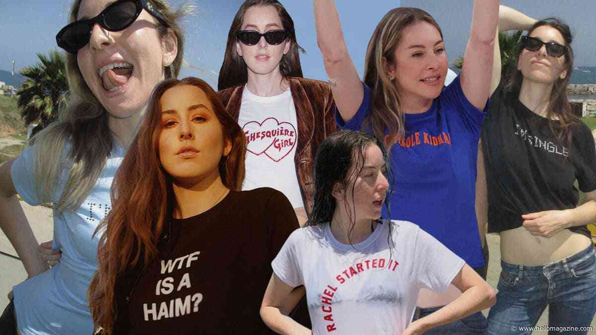 Nobody loves a slogan top more than Haim - and now they're designing their own