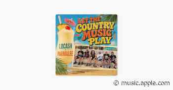Let The Country Music Play - LOCASH & Parmalee