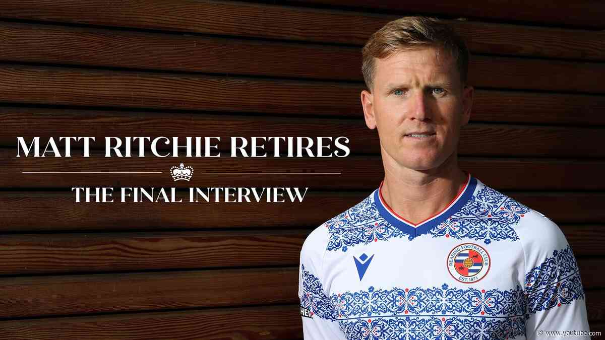 Matt Ritchie Retires | The Final Interview