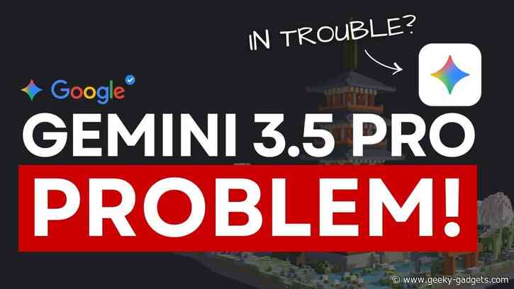 Leaked Gemini 3.5 Pro Details Reveal Why Google is Falling Behind AI Rivals