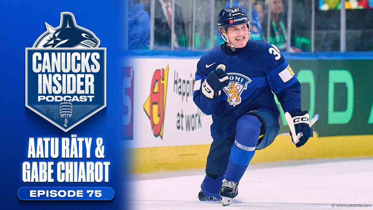 Aatu Räty and Gabe Chiarot Chat Championships | Canucks Insider Podcast Episode 75