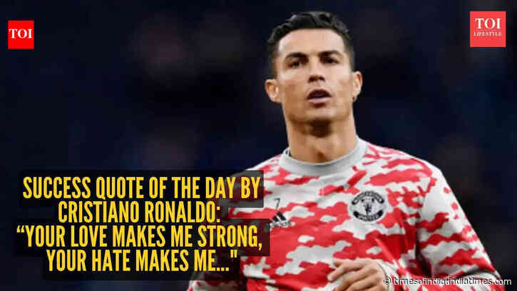 Success quote of the day by football GOAT Cristiano Ronaldo: “Your love makes me strong, your hate makes me..."