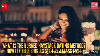 What is the burned haystack dating method? The viral dating trend that helps singles spot red flags fast