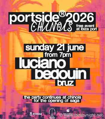 Portside by Chinois Ibiza  presents Luciano, Bedouin, Bruz: free event!