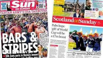 Scotland's papers: Tartan Army take over and World Cup pubs boost
