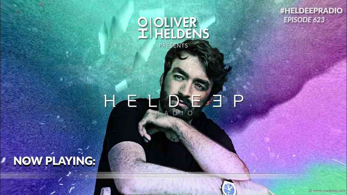 Oliver Heldens - Heldeep Radio #623