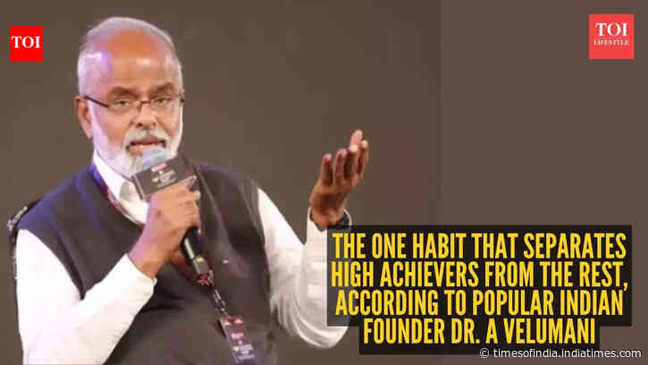 The one habit that separates high achievers from the rest, according to popular Indian founder Dr. A Velumani