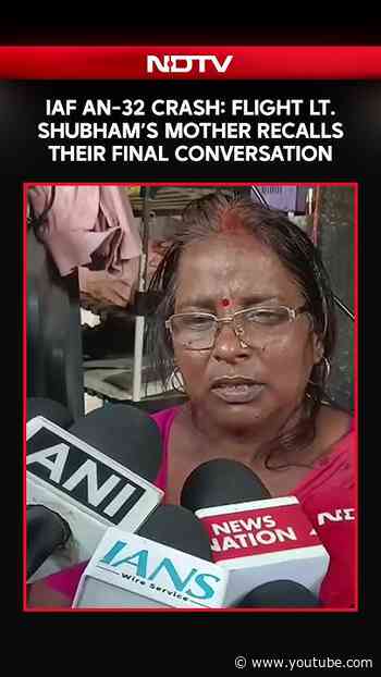 IAF AN-32 Crash: Flight Lt. Shubham’s Mother Recalls Their Final Conversation Before Crash