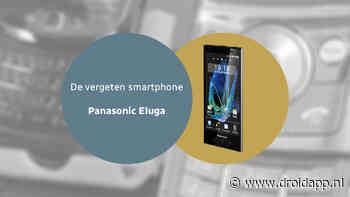 De vergeten smartphone: Panasonic Eluga