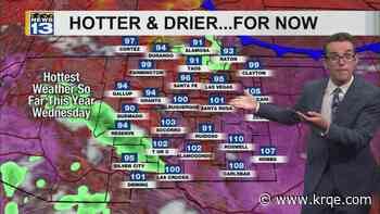 Heat moves in to New Mexico before storm chances later in the week