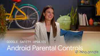 New expanded Android parental controls to support families around the world