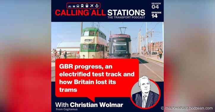 GBR progress, an electrified test track and how Britain lost its trams
