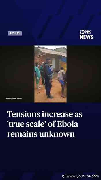 WATCH: Tensions increase as 'true scale' of Ebola remains unknown