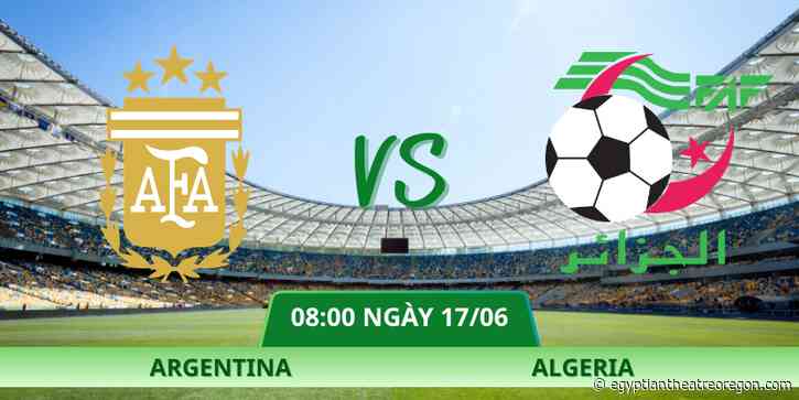 Nhận Định Argentina – Algeria Vào Lúc 08:00 Ngày 17/06