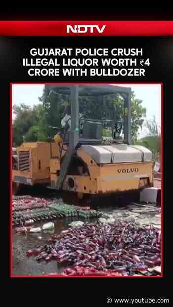 Gujarat Police Crush Illegal Liquor Worth ₹4 Crore With Bulldozer