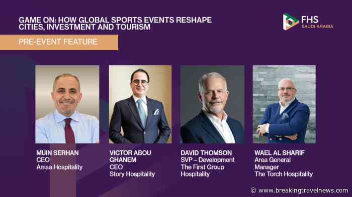 GAME ON: HOW GLOBAL SPORTS EVENTS RESHAPE CITIES, INVESTMENT &amp; TOURISM