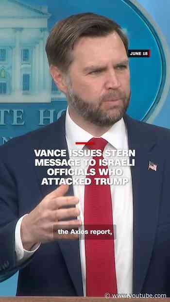 Vance issues stern message to Israeli officials who attacked Trump