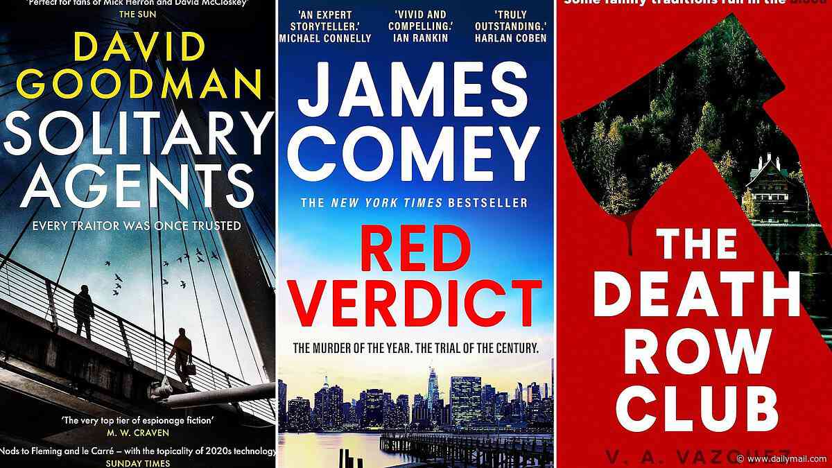 The latest from ex FBI director James Comey in this week's thrillers: Solitary Agents by David Goodman, The Death Row Club by V. A. Vazquez, Red Verdict by James Comey